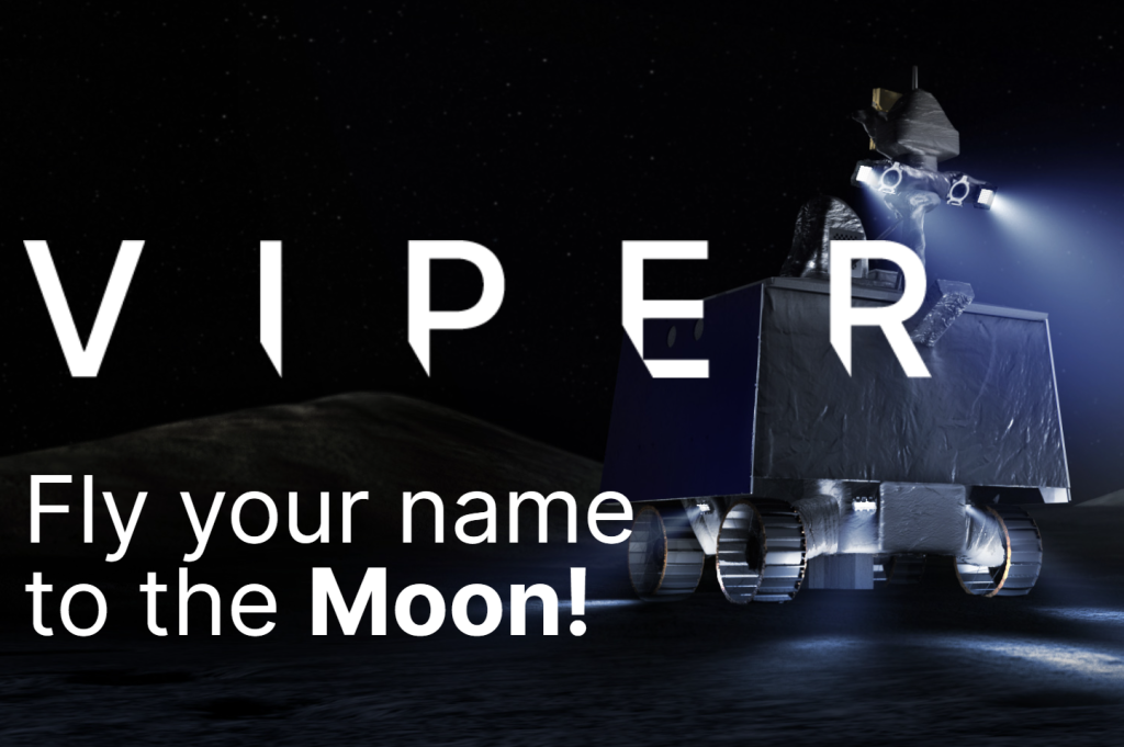 Lasse deinen Namen mit VIPER auf den Mond schießen.